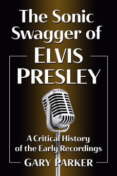 The Sonic Swagger of Elvis Presley - MPHOnline.com