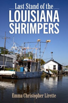 Last Stand of the Louisiana Shrimpers - MPHOnline.com