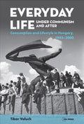 Everyday Life Under Communism and After - MPHOnline.com