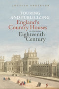 Touring and Publicizing England's Country Houses in the Long Eighteenth Century - MPHOnline.com