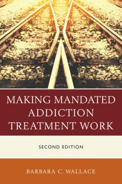 Making Mandated Addiction Treatment Work - MPHOnline.com