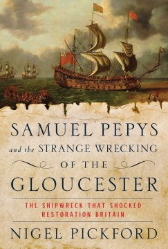 Samuel Pepys and the Strange Wrecking of the Gloucester - MPHOnline.com