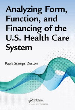 Analyzing Form, Function, and Financing of the U.S. Health Care System - MPHOnline.com