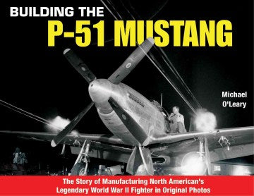 Building the P-51 Mustang - MPHOnline.com