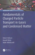 Fundamentals of Charged Particle Transport in Gases and Condensed Matter - MPHOnline.com