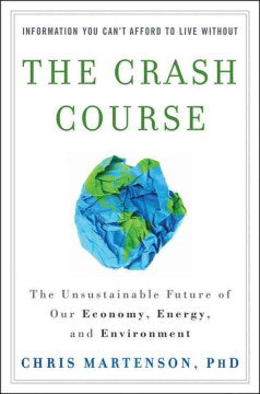 The Crash Course: The Unsustainable Future Of Our Economy, Energy, And Environment - MPHOnline.com