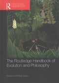 The Routledge Handbook of Evolution and Philosophy - MPHOnline.com