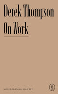 On Work - Money, Meaning, Identity (Atlantic Editions) - MPHOnline.com