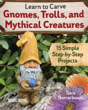 Learn to Carve Gnomes, Trolls, and Mythical Creatures - MPHOnline.com