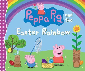 Peppa Pig and the Easter Rainbow - MPHOnline.com