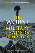 The Worst Military Leaders in History - MPHOnline.com