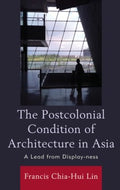 The Postcolonial Condition of Architecture in Asia - MPHOnline.com