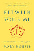 Between You & Me: Confessions of A Comma Queen - MPHOnline.com