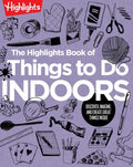 The Highlights Book of Things to Do Indoors - MPHOnline.com