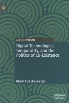 Digital Technologies, Temporality, and the Politics of Co-Existence - MPHOnline.com