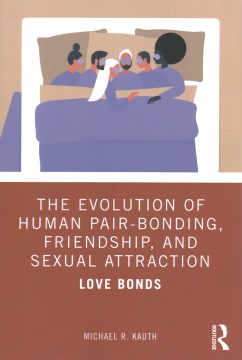 The Evolution of Human Pair-bonding, Friendship, and Sexual Attraction - MPHOnline.com