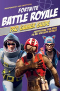 Fortnite Battle Royale Pro Gamer Guide - MPHOnline.com