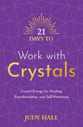 21 Days to Work With Crystals - MPHOnline.com