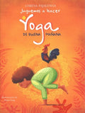 Juguemos a hacer yoga de buena mana?a / Let's Do Yoga for a Good Morning - MPHOnline.com