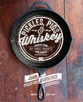 Pickles, Pigs & Whiskey - Recipes from My Three Favorite Food Groups (and Then Some) - MPHOnline.com