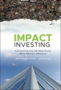 IMPACT INVESTING: TRANSFORMING HOW WE MAKE MONEY WHILE MAKIN - MPHOnline.com