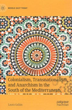 Colonialism, Transnationalism, and Anarchism in the South of the Mediterranean - MPHOnline.com