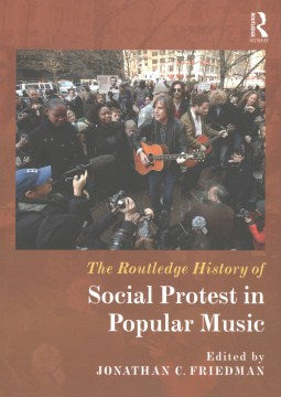 The Routledge History of Social Protest in Popular Music - MPHOnline.com