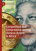 Competition and Compromise Among Chinese Actors in Africa - MPHOnline.com