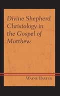 Divine Shepherd Christology in the Gospel of Matthew - MPHOnline.com