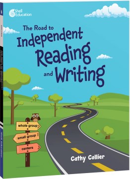 The Road to Independent Reading and Writing - MPHOnline.com