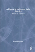 A History of Indigenous Latin America - MPHOnline.com