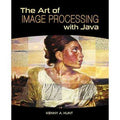 The Art of Image Processing With Java - MPHOnline.com