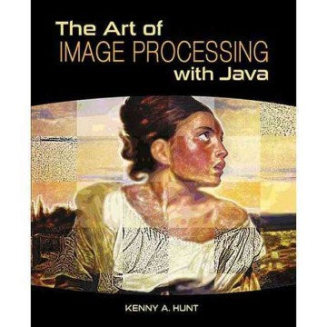 The Art of Image Processing With Java - MPHOnline.com