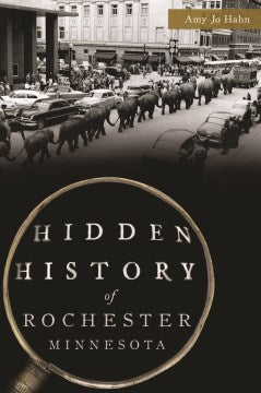 Hidden History of Rochester, Minnesota - MPHOnline.com