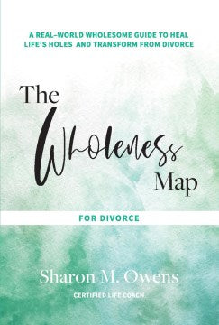 The Wholeness Map for Divorce - MPHOnline.com