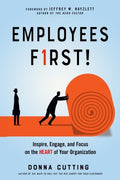 Employees First! : Inspire, Engage, and Focus on the Heart of Your Organization - MPHOnline.com