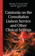 Catatonia on the Consultation Liaison Service and Other Clinical Settings - MPHOnline.com