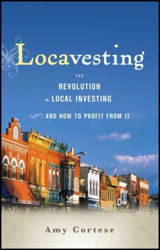 LOCAVESTING: THE REVOLUTION IN LOCAL INVESTING AND HOW TO PR - MPHOnline.com