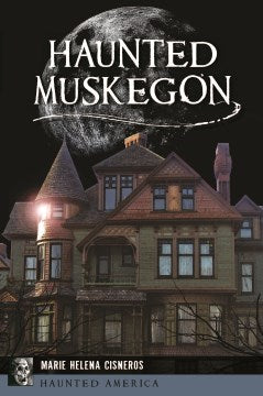 Haunted Muskegon - MPHOnline.com