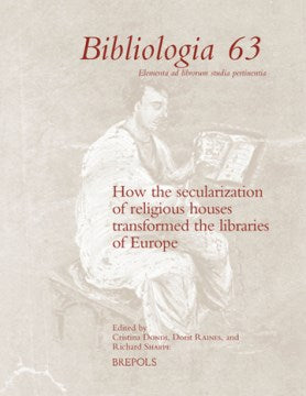 How the Secularization of Religious Houses Transformed the Libraries of Europe, 16th-19th Centuries - MPHOnline.com