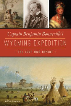 Captain Benjamin Bonneville's Wyoming Expedition - MPHOnline.com