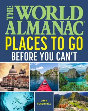 The World Almanac Places to Go Before You Can't - MPHOnline.com