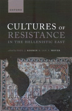 Cultures of Resistance in the Hellenistic East - MPHOnline.com