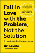 Fall in Love With the Problem, Not the Solution - MPHOnline.com