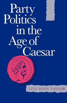 Party Politics in the Age of Caesar - MPHOnline.com