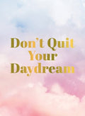 Don't Quit Your Daydream: Inspiration for Daydream Believers - MPHOnline.com