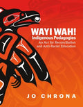 Wayi Wah! Indigenous Pedagogies - MPHOnline.com