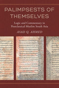 Palimpsests of Themselves : Logic and Commentary in Postclassical Muslim South Asia - MPHOnline.com