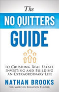 The No Quitters Guide to Crushing Real Estate Investing and Building an Extraordinary Life - MPHOnline.com