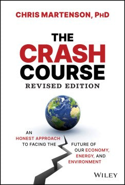 The Crash Course: An Honest Approach to Facing the Future of Our Economy, Energy, and Environment (2nd Edition) - MPHOnline.com